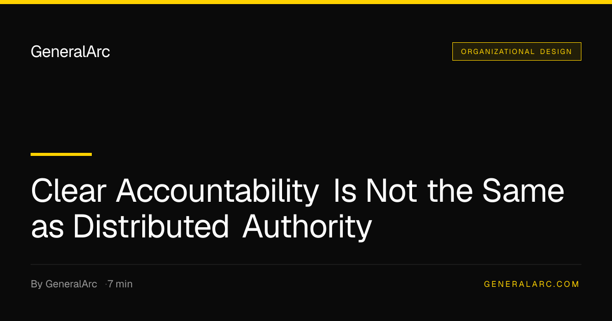 Clear Accountability Is Not the Same as Distributed Authority